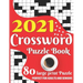2021 Crossword Puzzle Book: Easy To Read Enjoying 2021 Crossword Brain Game Book For Adult Men And Women Puzzle Lovers Containing Large Print Medi