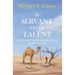 The Servant With One Talent: Five Success Principles from the Greatest Parable Ever Told