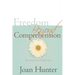 Freedom Beyond Comprehension