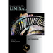 Leaning into the Liminal