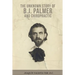 The Unknown Story of B.J. Palmer and Chiropractic
