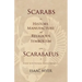 Scarabs - The History, Manufacture and Religious Symbolism of the Scarabaeus in Ancient Egypt, Phoenicia, Sardinia, Etruria, Etc