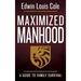 Maximized Manhood: A Guide to Family Survival
