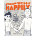 Uncomfortably Happily