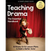 Teaching Drama: The Essential Handbook: 16 Ready-to-Go Lesson Plans to Build a Better Actor