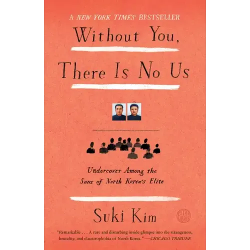 Without You, There Is No Us: Undercover Among the Sons of North Korea's Elite
