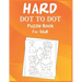 Hard Dot to Dot Puzzle Book For Adult: Ultimate Challenging Dot to Dot Extreme Puzzle
