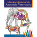 Libro para colorear de anatomía veterinaria: Libro de trabajo para colorear de autoevaluación de fisiología animal para estudiar y relajarse Un regalo