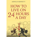 How to Live on 24 Hours a Day
