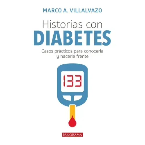 Historias Con Diabetes: Casos Prácticos Para Conocerla Y Hacerle Frente