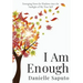 I Am Enough: Emerging from the Shadows into the Sunlight of My True Self