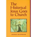 The Historical Jesus Goes to Church