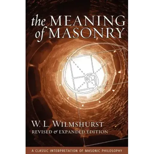 The Meaning of Masonry, Revised Edition