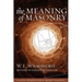 The Meaning of Masonry, Revised Edition