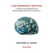 The Emergent Method: A Modern Science Approach to the Phenomenology and Ethics of Emergentism