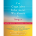 The Cognitive Behavioral Workbook for Anger: A Step-By-Step Program for Success