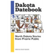 Dakota Datebook: North Dakota Stories from Prairie Public