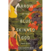 Arrow of the Blue-Skinned God: Retracing the Ramayana Through India
