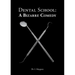 Dental School: A Bizarre Comedy
