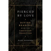 Pierced by Love: Divine Reading with the Christian Tradition