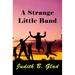 A Strange Little Band