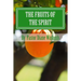 The Fruits of The Spirit: Growing Spiritually in Christ