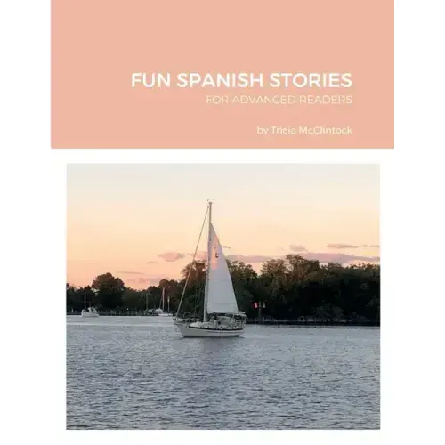 Fun Spanish Stories: For Advanced Readers