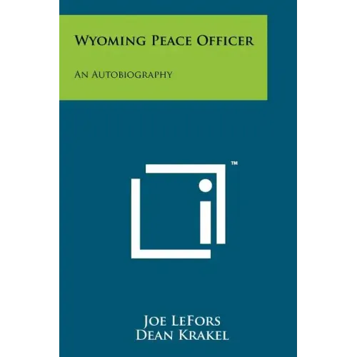 Wyoming Peace Officer: An Autobiography
