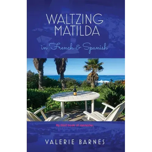 Waltzing Matilda in French and Spanish: My third book of memories
