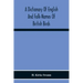 A Dictionary Of English And Folk-Names Of British Birds; With Their History, Meaning, And First Usage, And The Folk-Lore, Weather-Lore, Legends, Etc.,