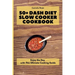 50+ Dash Diet Slow Cooker Cookbook: Enjoy the Day with This Ultimate Cooking Guide