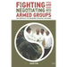 Fighting and Negotiating with Armed Groups: The Difficulty of Securing Strategic Outcomes