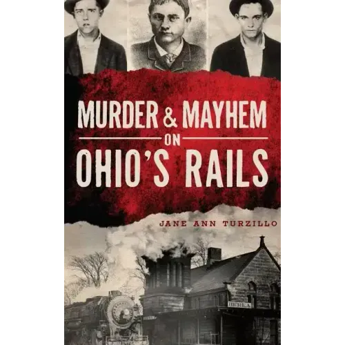 Murder & Mayhem on Ohio's Rails