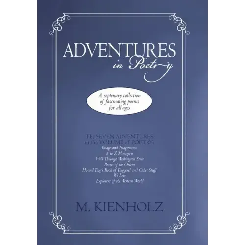 Adventures in Poetry: A Septenary Collection of Fascinating Poems for All Ages