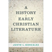 A History of Early Christian Literature