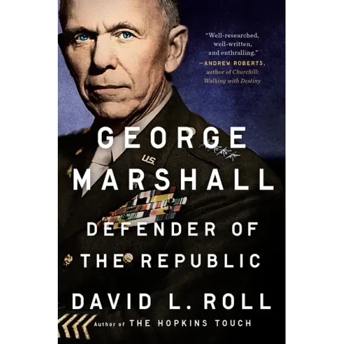 George Marshall: Defender of the Republic