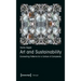 Art and Sustainability: Connecting Patterns for a Culture of Complexity