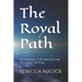The Royal Path: Activating The Archetypal Alliance Within
