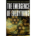 The Emergence of Everything: How the World Became Complex