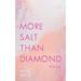 More Salt Than Diamond: Poems