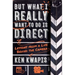 But What I Really Want to Do Is Direct: Lessons from a Life Behind the Camera