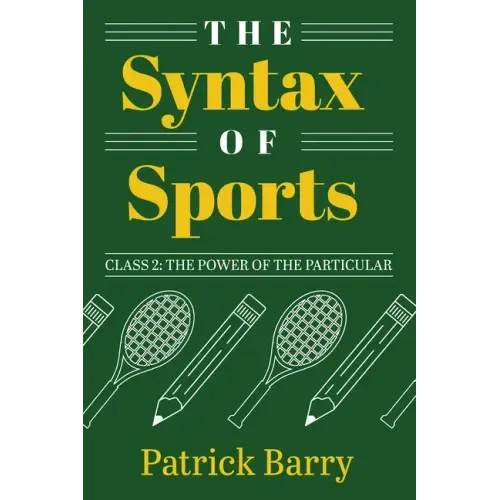 The Syntax of Sports, Class 2: The Power of the Particular