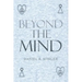 Beyond the Mind