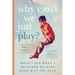 Why Can't We Just Play?: What I Did When I Realized My Kids Were Way Too Busy