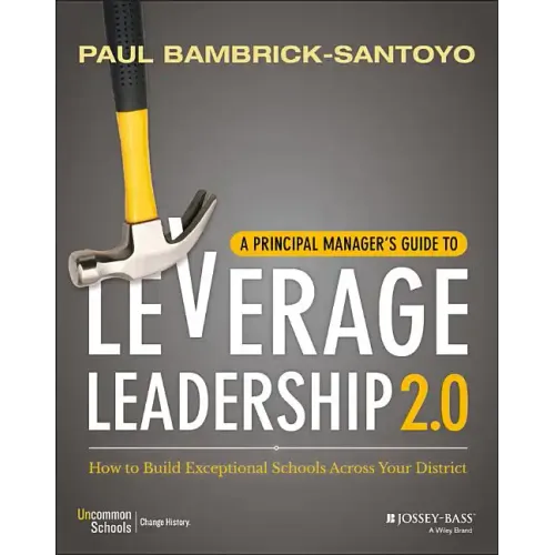 A Principal Manager's Guide to Leverage Leadership 2.0: How to Build Exceptional Schools Across Your District