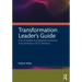 Transformation Leader's Guide: The Complete Accelerated Corporate Transformation (Act) Method