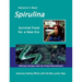 SPIRULINA Survival Food for a New Era: Amazing Healing Success with the Blue-green Algae - Delicious Recipes with the Primal Nourishment