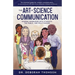 The Art of Science Communication: Sharing Knowledge with Students, the Public, and Policymakers