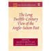 The Long Twelfth-Century View of the Anglo-Saxon Past
