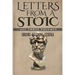 Letters From a Stoic: All Three Volumes